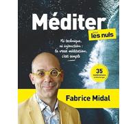 Fabrice Midal – Méditer pour les Nuls – Méditation et pleine conscience pour débutant