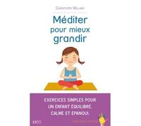 Méditer pour mieux grandir - Christopher Willard - Ideo Eds - broché - Guide