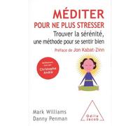 Méditer pour ne plus stresser NE - Danny Penman - Odile Jacob - broché - Essai