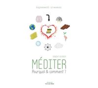 Méditer - Pourquoi & comment ?