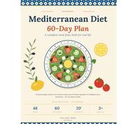 Meditereanean Diet Cookbook: 60-Day Meal Plan with 48 Quick 20-Minute Recipes for Breakfast, Lunch & Dinner | 8.5 × 11 in · 74 pages |