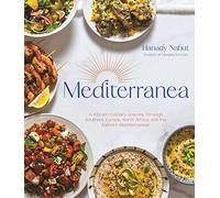 Mediterranea: A Vibrant Culinary Journey Through Southern Europe, North Africa, and the Eastern Mediterranean