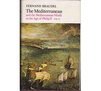 Mediterranean and the Mediterranean World in the Age of Philip II: v. 2