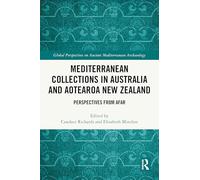 Mediterranean Collections in Australia and Aotearoa New Zealand: Perspectives from Afar