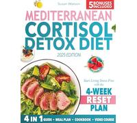 Mediterranean Cortisol Detox Diet: Break Free from Stress, Balance Your Hormones & Shed Stubborn Fat in Just 28 Days | A Proven Protocol & Expert Tips to Transform How You Feel Every Day