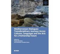 Mediterranean dialogues: transdisciplinary journeys across cultures, languages and the arts for a partnership future