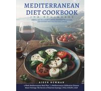 Mediterranean Diet Cookbook for Beginners: Simple and Delicious Classics, Cultural Traditions, and Gourmet Recipes for Food Lovers