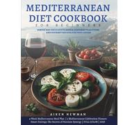 Mediterranean Diet Cookbook for Beginners: Simple and Delicious Classics, Cultural Traditions, and Gourmet Recipes for Food Lovers
