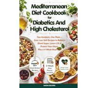 Mediterranean Diet Cookbook for Diabetics And High Cholesterol: Two Numbers, One Plate - Easy Low-Salt Recipes to Balance Blood Sugar, Lower LDL & Protect Your Heart, Plus a 4-Week Meal Plan