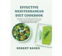 MEDITERRANEAN DIET COOKBOOK FOR EARLY STARTERS AND PROS, 2025: A healthy Collection of Mediterranean Recipes to Help Achieve Weight Loss and be in the best shape of your choice
