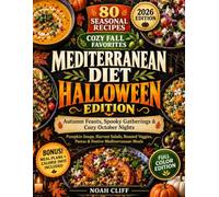 Mediterranean Diet Halloween Edition: 80 Seasonal Recipes for Autumn Feasts, Spooky Gatherings & Cozy October Nights