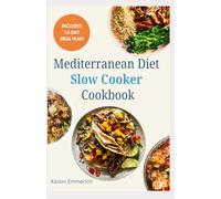 MEDITERRANEAN DIET SLOW COOKER COOKBOOK: Delicious Nutritious Recipes and Meal Plan for Fitness, Long Life and Healthy Living