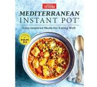 Mediterranean Instant Pot by Americas Test Kitchen Americas Test Kitchen (Auteur)