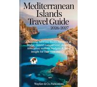 Mediterranean Islands Travel Guide 2026-2027: Choosing Between Sicily, Sardinia & Malta - Island Comparisons, Detailed Itineraries, Realistic Budgets & Local Insight for First-Time Travelers