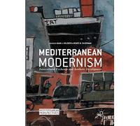 Mediterranean Modernism: Intercultural Exchange and Aesthetic Development