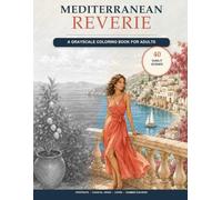 Mediterranean Reverie: A Grayscale Coloring Book for Adults with Elegant Portraits, Sunlit Coastal Scenes, and Italian Summer Life