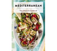 Mediterranean: The Ultimate Cookbook (500+ Easy Mediterranean Recipes For Healthier Eating)