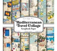 Mediterranean Travel Collage Scrapbook Paper: Coastal Postcards, Maps, Lemons, Tiles & Seaside Views | 20 Double-Sided 8.5 x 8.5 Sheets for Junk Journals, Collage, Card Making & Crafts