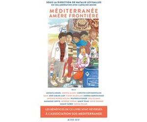 Méditerranée, amère frontière Collectif (Auteur), David Wagner (Auteur), Samar Yazbek, Yazbik (Auteur), Natalie Levisalles (Editeur du volume), Faouzia Zouari (Auteur), Caroline Moine (Editeur du volu