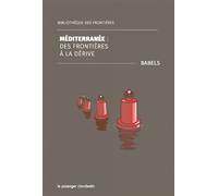 Méditerranée - Des frontières à la dérive - Babels - Passager Clandestin - broché - Essai