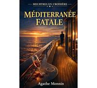 Méditerranée fatale: Meurtres en Croisière - Tome 1 : Un cosy mystery en Méditerranée