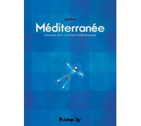 Méditerranée: Histoires d'un continent kaléidoscope
