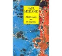 Méditerranée Paul Morand (Auteur), Olivier Frébourg (Préface)