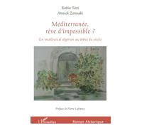 Méditerranée, rêve d'impossible ?: Un intellectuel algérien au début du siècle