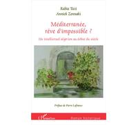 Méditerranée, rêve d'impossible ? Un intellectuel algérien au début du siècle - Annick Zennaki - L'harmattan - broché - Roman