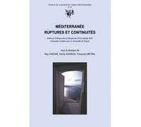 Méditerranée Ruptures Et Continuités : Actes Du Colloque De Nicosie D'octobre 2001