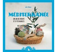 Mediterranee. un an de route et d'echanges Julie Sibony (Auteur)