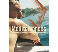 Méditerranées Des grandes cités d'hier aux hommes d'aujourd'hui - Collectif - Gallimard - broché - Beau livre