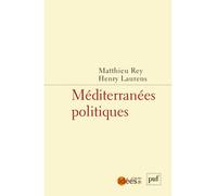 Méditerranées politiques - Henry Laurens - Puf - broché - Essai