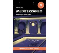 Mediterraneo - A Mystery Short Story in Simple Italian: For Upper-Beginners and Intermediate Learners