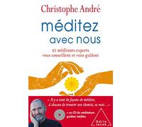Méditez avec nous 21 méditants experts vous conseillent et vous guident - Christophe André - Odile Jacob - broché - Guide