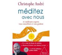 Méditez avec nous 21 méditants experts vous conseillent et vous guident - Christophe André - Odile Jacob - broché - Guide
