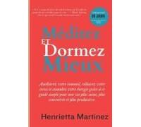 Méditez Et Dormez Mieux: Améliorez Votre Sommeil, Réduisez Votre Stress Et Stimulez Votre Énergie Grâce À Ce Guide Simple Pour Une Vie Plus Saine, ... Du Sommeil De 28 Jours) (French Edition)