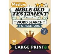 Medium Bible Old Testament Vol 3 Word Search for Seniors Large Print: 100 Inspiring Scripture Puzzles with 30pt Font and Diagonal Words - No Backward ... & Return of Faith, Full Solutions Included