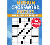 Medium Crossword Puzzle Book For Seniors and Adults with 90 Puzzles: Interesting Brain Exercises, Energize Your Mind with Enjoyable Tasks for ... Calm (The Ideal Present for Crossword Fans)