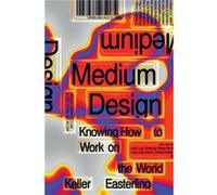 Medium Design by Keller Easterling Keller Easterling (Auteur)