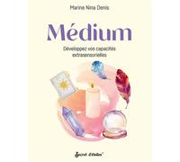 Médium, développez vos capacités extrasensorielles - Marine Nina Denis - Secret D'etoiles - broché - Guide
