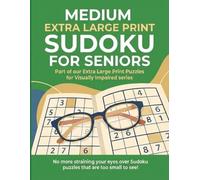 Medium Extra Large Print Sudoku For Seniors: Part of our Extra Large Print Puzzles for Visually Impaired Series