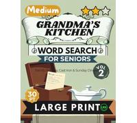 Medium Grandma’s Kitchen Vol 2 Word Search for Seniors Large Print: 100 Nostalgic Family Dinner Puzzles | 14x14 Grid 30pt Large Font | Diagonals ... Cast Iron, Sunday Dinners & Heirloom Recipes