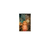 Médium Malgré Moi, Sans Mode D'emploi (French Edition)