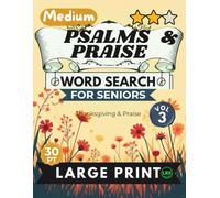 Medium Psalms & Praise Vol 3 Word Search for Seniors Large Print: 100 Inspiring Scripture Puzzles with 30pt Font and Diagonal Words - No Backward Words - Thanksgiving & Praise, Full Solutions Included