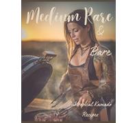 MEDIUM RARE & BARE - subtropical kamado recipes: Fire Cooking on the Kamado BBQ Recipes for Meat, Fish & Vegetables