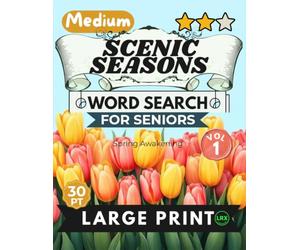 Medium Scenic Seasons Vol 1 Word Search for Seniors Large Print: Spring Awakening Word Find Book for Adults, Medium Difficulty Seasonal Nature Puzzle Book for Brain Stimulation