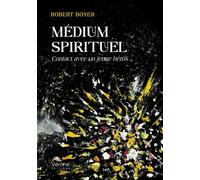 Médium spirituel - Contact avec un jeune héros - Robert Boyer - Verone Eds - broché - Récit
