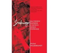 Medium sur papier fin avec de la sauce piquante, s'il vous plaît - Michal Hildebrandt (Literatur, Poesie auf Polnisch)
