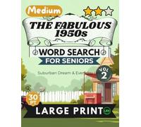 Medium The Fabulous 1950s Vol 2 Word Search for Seniors Large Print: 100 Fun Retro Puzzles | 14x14 Grid 30pt Large Font | Forward & Diagonal Search | Suburban Dream & Everyday Life